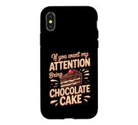 If You Want My Attention Bring Chocolate Cake Dessert Case for iPhone X/XS