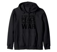 IF YOU WANT PEACE PREPARE FOR WAR Zip Hoodie