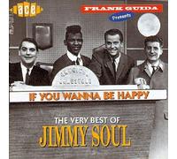 If You Want to Be Happy: the Very Best of Jimmy Soul by Jimmy Soul (1999-12-25)
