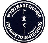 If You Want to Change You Have to Invite Chaos Symbols Embroidered Patch Tactical Morale Applique Fastener Hook & Loop Emblem