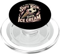 If You Wanted A Soft Kick Go Get Ice Cream Soccer PopSockets PopGrip for MagSafe