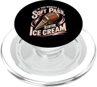 If You Wanted A Soft Pass Go Get Ice Cream Football PopSockets PopGrip for MagSafe