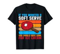 IF YOU WANTED A SOFT SERVE YOU SHOULD GONE FOR ICE CREAM T-Shirt