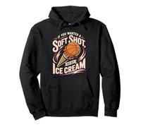 If You Wanted A Soft Shot Go Get Ice Cream Basketball Pullover Hoodie