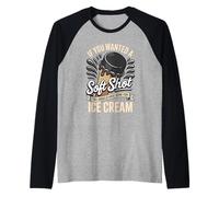 If You Wanted A Soft Shot You Should Have Gone for Ice Cream Raglan Baseball Tee