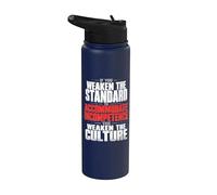 If You Weaken the Standard to Accommodate Incompetence Stainless Steel Insulated Water Bottle