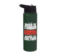 If You Weaken the Standard to Accommodate Incompetence Stainless Steel Insulated Water Bottle