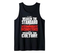If You Weaken the Standard to Accommodate Incompetence Tank Top
