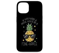 If You Were A Fruit You'd Be A Fine-Apple Case for iPhone 13