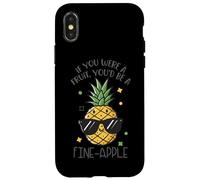 If You Were A Fruit You'd Be A Fine-Apple Case for iPhone X/XS