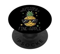If You Were A Fruit You'd Be A Fine-Apple PopSockets Adhesive PopGrip