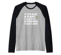 If You were A Plant I Would Remember Your Name Raglan Baseball Tee