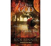 If You Were God, Would You Choose You?