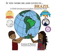If You Were Me and Lived in... Brazil: A Child's Introduction to Culture Around the World (If You Were Me and Lived In... Cultural)