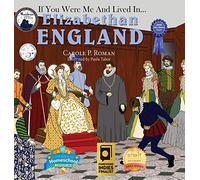 If You Were Me and Lived in... Elizabethan England: An Introduction to Civilizations Throughout Time (If You Were Me and Lived In... Cultural)