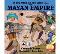 If You Were Me and Lived in....the Mayan Empire : An Introduction to Civilizations Throughout Time