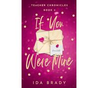 If You Were Mine: 3 (Teacher Chronicles)