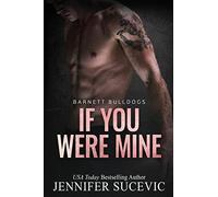If You Were Mine: An Older's Brother's Enemies-to-Lovers New Adult Sports Romance: 4 (Barnett Bulldogs)