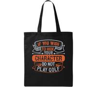 If you wish to hide your character, do not play golf Natural Ecological Cotton Tote Bag Black