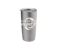 If you'e got it Haunt it - Halloween Stainless Steel Insulated Tumbler