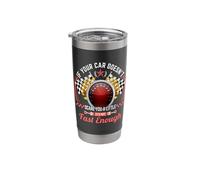If Your Car Doesn't Scare You It's Not Fast Enough Stainless Steel Insulated Tumbler