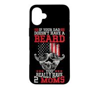 If your Dad doesn't have a beard you really have 2 Moms Case for iPhone 16 Plus