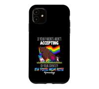 If Your Parents Aren't Accepting I'm Your Mom Now LGBT Case for iPhone 11