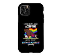 If Your Parents Aren't Accepting I'm Your Mom Now LGBT Case for iPhone 11 Pro