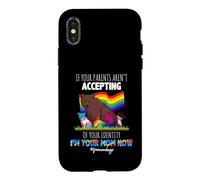 If Your Parents Aren't Accepting I'm Your Mom Now LGBT Case for iPhone X/XS
