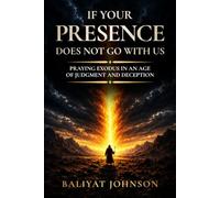 If Your Presence Does Not Go With Us: Praying Exodus in an Age of Judgment and Deception