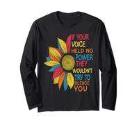 If Your Voice Held No Power They Wouldn't Try to Silence Long Sleeve T-Shirt