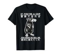 If You're A Cop You Have To Tell Me Japanese Rat T-Shirt
