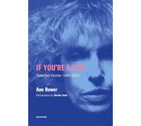 If You're A Girl (Revised and Expanded Edition) (Semiotext(e) / Native Agents): Selected Stories 1985-2023