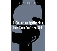If You're an Egalitarian, How Come You’re So Rich?