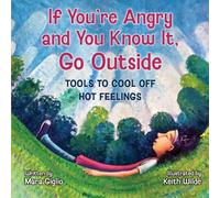 If You're Angry and You Know It, Go Outside: Tools to Cool Off Hot Feelings