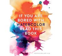 If You're Bored With WATERCOLOR Read This Book (If you're ... Read This Book)