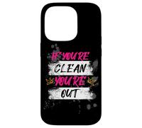 If you're clean you're out Muddy Race Mud Run Mud Run Case for iPhone 14 Pro