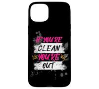 If you're clean you're out Muddy Race Mud Run Mud Run Case for iPhone 15 Plus