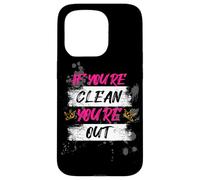 If you're clean you're out Muddy Race Mud Run Mud Run Case for iPhone 15 Pro