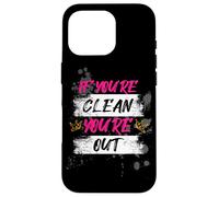 If you're clean you're out Muddy Race Mud Run Mud Run Case for iPhone 16 Pro
