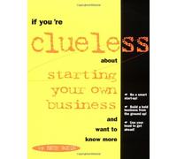 If You're Clueless About Starting Your Own Business