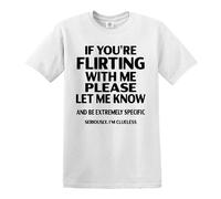 If You're Flirting with Me Casual T-Shirt Mens Funny Gift Tee(White, L)