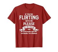 If You're Flirting with Me Please Let Know and Be Extremely T-Shirt, Men, Cranberry Red, Small