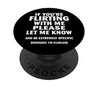 If you're flirting with me please let me know PopSockets Adhesive PopGrip