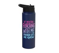 If You're Flirting with Me Please Let Me Know Stainless Steel Insulated Water Bottle