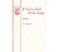 [If You're Glad I'll be Frank: A Play for Radio] (By: Tom Stoppard) [published: October, 1977]