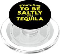 If You're Going To Be Salty Bring Tequila PopSockets PopGrip for MagSafe