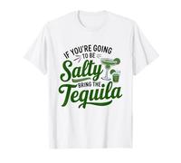 If You're Going To Be Salty Bring The Tequila Funny Tequila T-Shirt