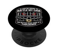 If You're Going to Rattle My Cage Make Sure It's Padlocked PopSockets Adhesive PopGrip