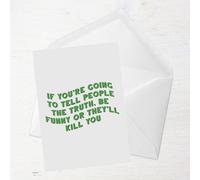 If You're Going To Tell People The Truth Greetings Card - Standard Card